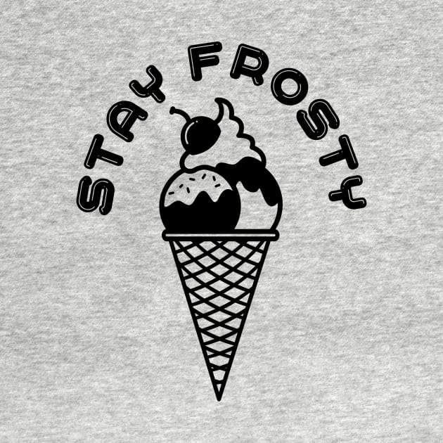 Stay Frosty Ice Cream by PaletteDesigns